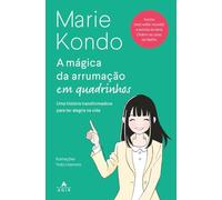 A Magica da Arrumacao em Quadrinhos - Uma historia transformadora para ter alegria na vida no trabalho e no amor (Em Portugues do Brasil)