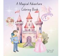 A magical Adventure Coloring Book: Cute Princess, Dragons, and Fairies