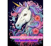 A Magical Coloring Book for Unicorn Lovers: Beautiful Collection of 50 Fantastic Coloring Pages for Toddlers, Kids & Flying Horses Fans, Perfect Gift