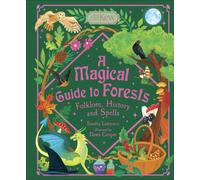 A Magical Guide to Forests : Folklore, history and spells
