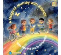 A Magical Journey With Friends Who See the World Differently