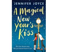 A Magical New Year's Kiss : An enemies-to-lovers romance with a magical twist