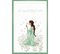 A magical story to colour.: Coloring book - Libro para colorear. Ilustraciones para colorear acompañadas de una breve historia en inglés y español. A5 tapa blanda