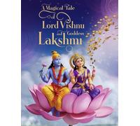 A Magical Tale of Lord Vishnu and Goddess Lakshmi