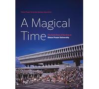 A Magical Time: The Early Days of the Arts at Simon Fraser University