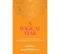 A Magical Year: Lift Your Spirit with 365 Poems and Reflections from Around the World