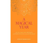 A Magical Year: Lift Your Spirit with 365 Poems and Reflections from Around the World