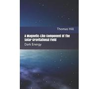 A Magnetic-Like Component Of The Solar Gravitational Field: Dark Energy