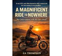 A Magnificent Ride to Nowhere: My Conversation with the Open Road