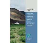 A Magpie's Tale : Ethnographic and Historical Perspectives on the Kazakh of Western Mongolia