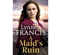 A Maid's Ruin: a gripping saga of love and betrayal (The Margate Maid)