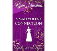 A Malevolent Connection: A Regency Cozy Historical Murder Mystery (Beatrice Hyde-Clare Mysteries)