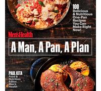 A Man, A Pan, A Plan: 100 Delicious and Nutritious One-Pan Recipes You Can Make in a Snap!