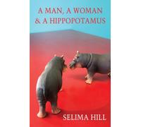 A Man, a Woman & a Hippopotamus