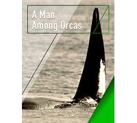 A Man Among Orcas