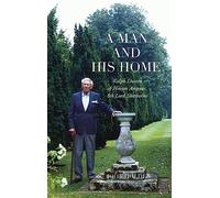 A Man and His Home: Ralph Dutton of Hinton Ampner, 8th Baron Sherborne