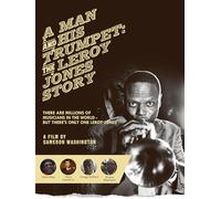 A Man And His Trumpet: The Leroy Jones Story