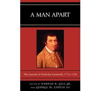 A Man Apart: The Journal of Nicholas Cresswell, 1774D1781: The Journal of Nicholas Cresswell, 1774 - 1781