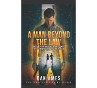 A Man Beyond The Law: Set in the Reacher universe by permission of Lee Child: 7 (The Jack Reacher Cases)