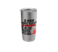 A Man Cannot Survive On Wine Alone He Also Needs Sailing Stainless Steel Insulated Tumbler