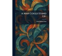 A Man Could Stand Up-