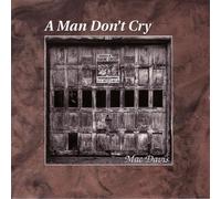 A MAN DON'T CRY