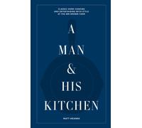 A Man & His Kitchen