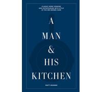 A Man His Kitchen by Matt Hranek Hardback Workman Publishing Gene