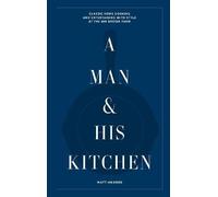 A Man & His Kitchen