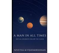 A Man in All Times: A Time Traveler's Mission That Changes More Than It Should