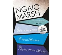 Man Lay Dead / Enter a Murderer / the Nursing Home Murder (the Ngaio Marsh Collection, Book 1): with Enter a Murderer and the Nursing Home Murder