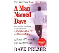 A Man Named Dave: A Story of Triumph and Forgiveness