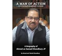 A Man of Action: A Life Serving the Bangladeshi Community
