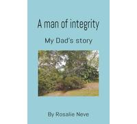 A man of integrity: My Dad's story