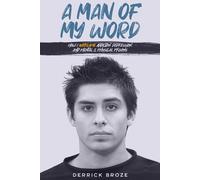 A Man of My Word: How I Overcame Addiction, Depression, and Mental & Physical Pr