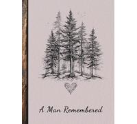 A Man Remembered: Guest Book for Funeral, Celebration of Life and Memorial Services