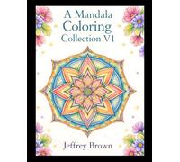 A Mandala Coloring Collection V1: Mindful Coloring for Relaxation and Stress Relief