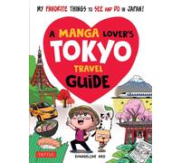 A Manga Lover's Tokyo Travel Guide : My Favorite Things to See and Do In Japan