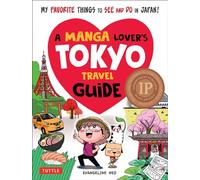 A Manga Lovers Tokyo Travel Guide by Neo & Evangeline
