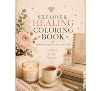 A Manifestation Coloring Book: Affirmations, Self-Love & Cozy Inspiration for Women and Teens
