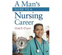A Man's Guide to a Nursing Career by Chad O'Lynn RN PhD (2012-10-23)