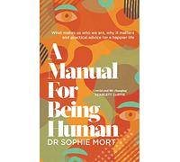 A Manual for Being Human : THE SUNDAY TIMES BESTSELLER