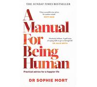 A Manual for Being Human : THE SUNDAY TIMES BESTSELLER