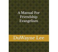 A Manual For Friendship Evangelism