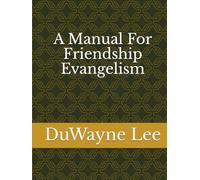 A Manual For Friendship Evangelism