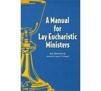 A Manual for Lay Eucharistic Ministers