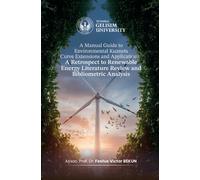 A Manual Guide to Environmental Kuznets Curve Extensions and Applications: A Retrospect to Renewable Energy Literature Review and Bibliometric Analysis