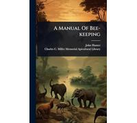 A Manual Of Bee-keeping