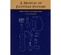 A Manual of Egyptian Pottery, Vol. One: Volume 1 (AERA Field Manual Series)