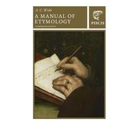 A manual of etymology: Containing Latin and Greek